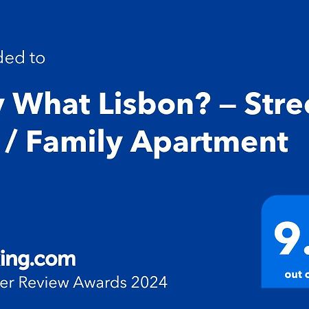 Say What Lisbon? — Street Art / Family Apartment ภายนอก รูปภาพ