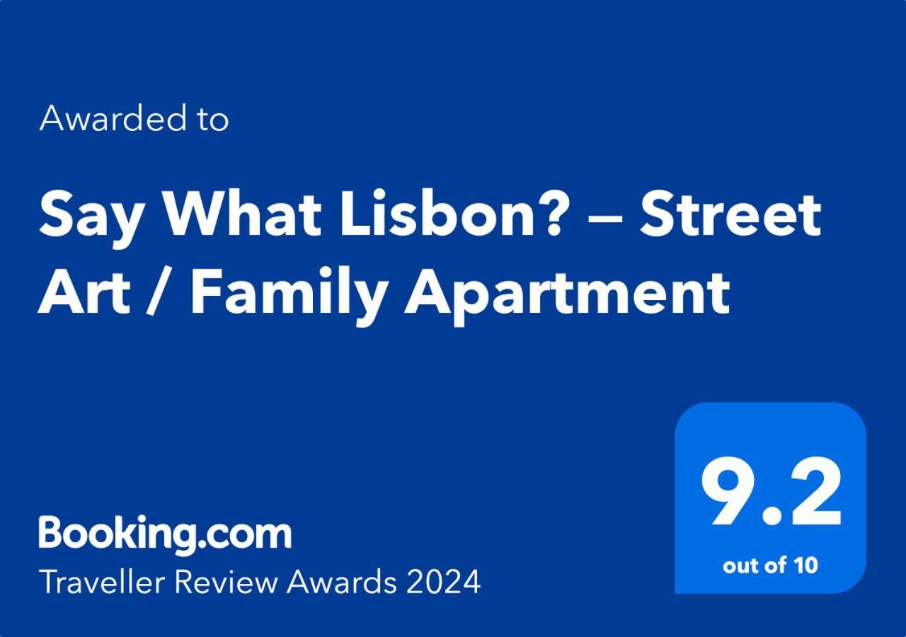 Say What Lisbon? — Street Art / Family Apartment ภายนอก รูปภาพ